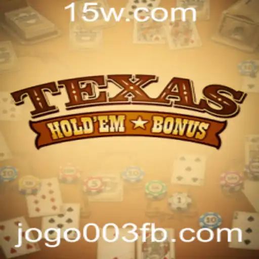 Texas Hold'em Bonus: Descubra o Emocionante Mundo do Jogo003